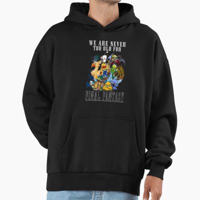 We Are Never Too Old For Final Fantasy Hoodie